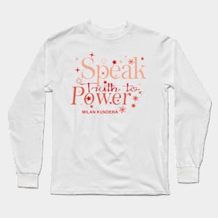 speak truth to power MILAN KUNDERA BY CHAKIBIUM Long Sleeve T-Shirt